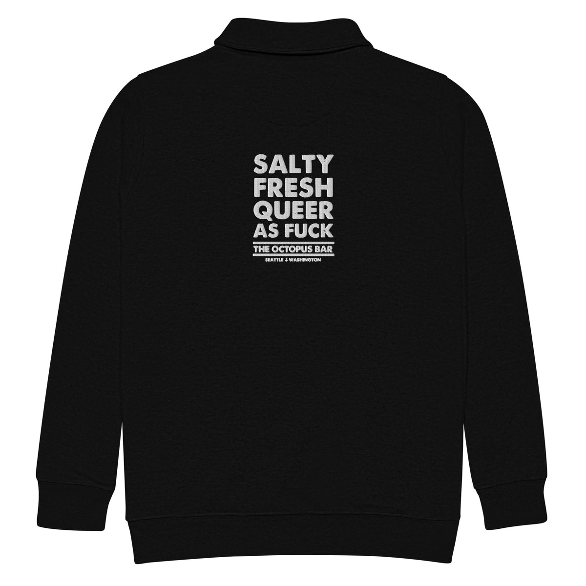 salty fresh queer as fuck embroidered fleece pullover