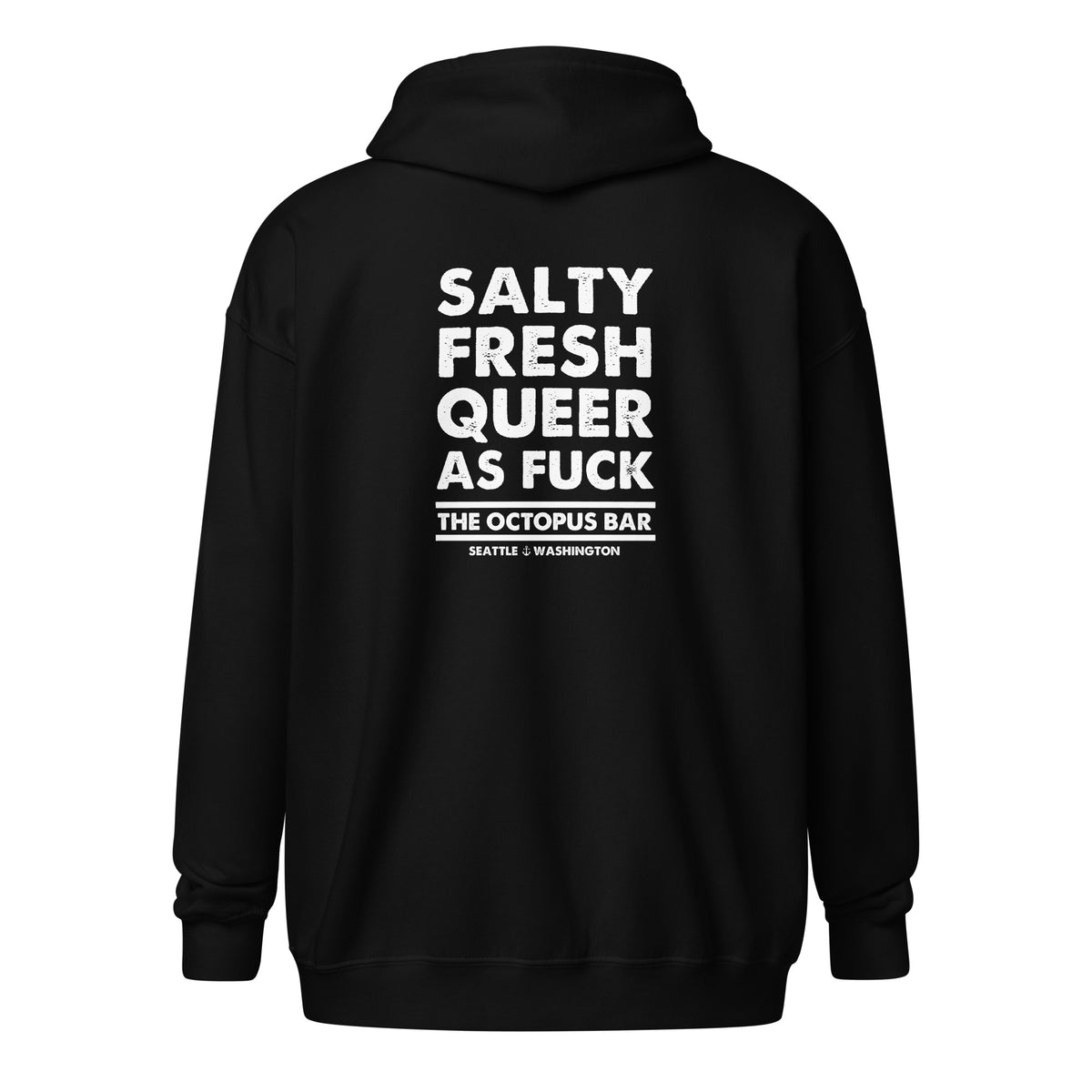 salty fresh queer as fuck zip up hoodie