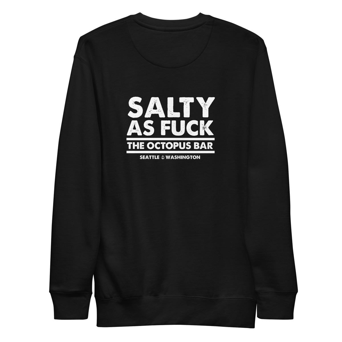 salty as fuck crewneck