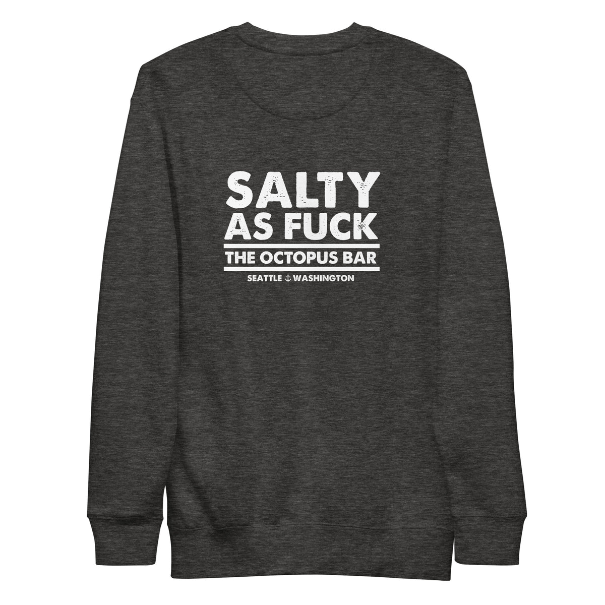 salty as fuck crewneck