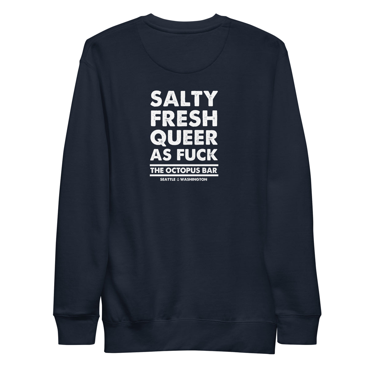 salty fresh queer as fuck crewneck